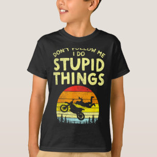 Dont Follow Me Stud Things Funny Motocross Dirt Bi T-Shirt