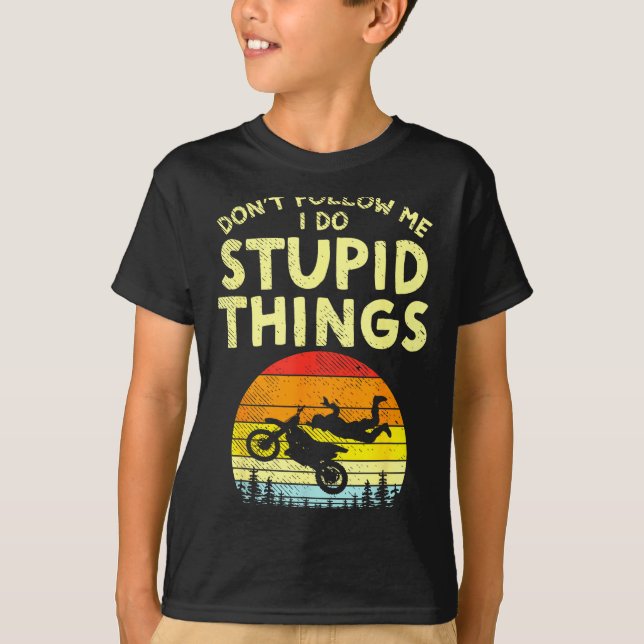 Dont Follow Me Stud Things Funny Motocross Dirt Bi T-Shirt (Front)