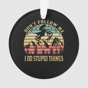 Dont Follow Me Vintage Art Gift For Bikers Ornament