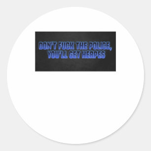 Don't For The Police Sticker