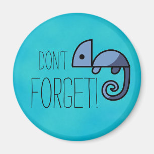 Don't Forget Blue Chameleon Reminders Magnet