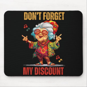 Don't Forget My Funny Old People Senior  Mouse Pad