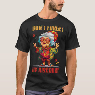 Don't Forget My Funny Old People Senior T-Shirt