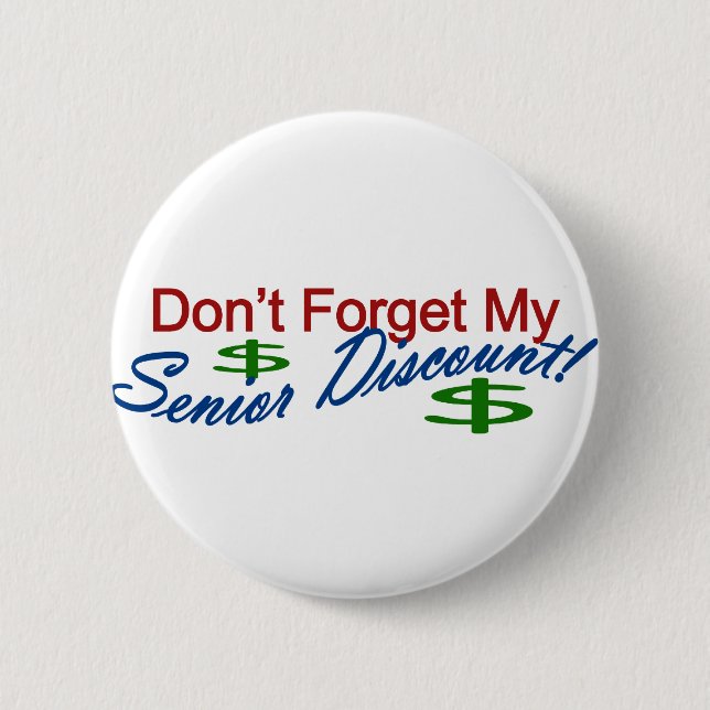 Don't Forget My Senior Discount 2 Inch Round Button (Front)