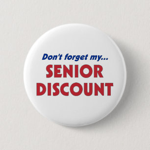 Don't Forget My Senior Discount 2 Inch Round Button