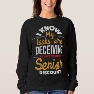 Don't Forget My Senior Discount Old Age Retiree G Sweatshirt