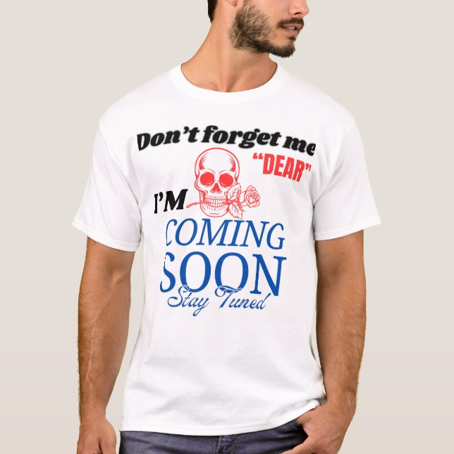 Don't forget premium  customize t-shirts (Front)