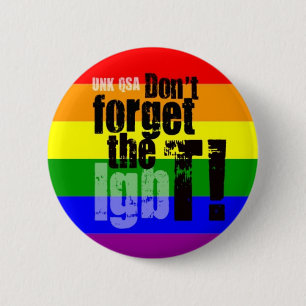 "Don't Forget the T!" - Transgender Button