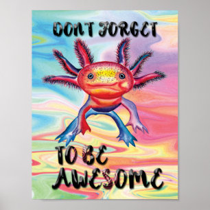 "Don't forget to be awesome" inspirational poster