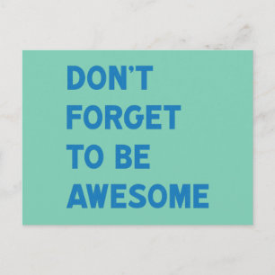 Don't Forget to Be Awesome Postcard