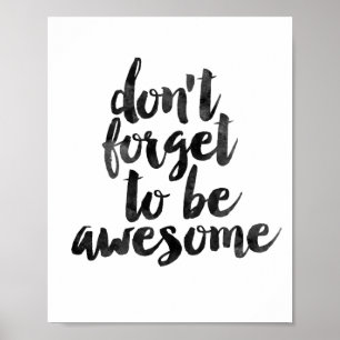 Don't Forget To Be Awesome Poster