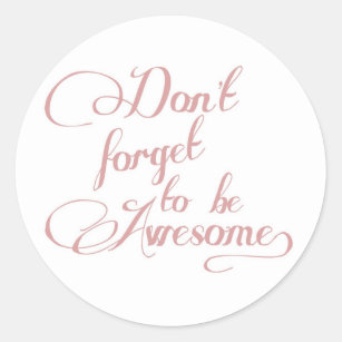 Don't Forget To Be Awesome Statement Sticker
