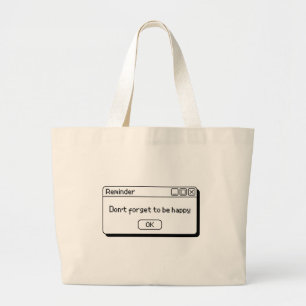dont forget to be happy design  large tote bag