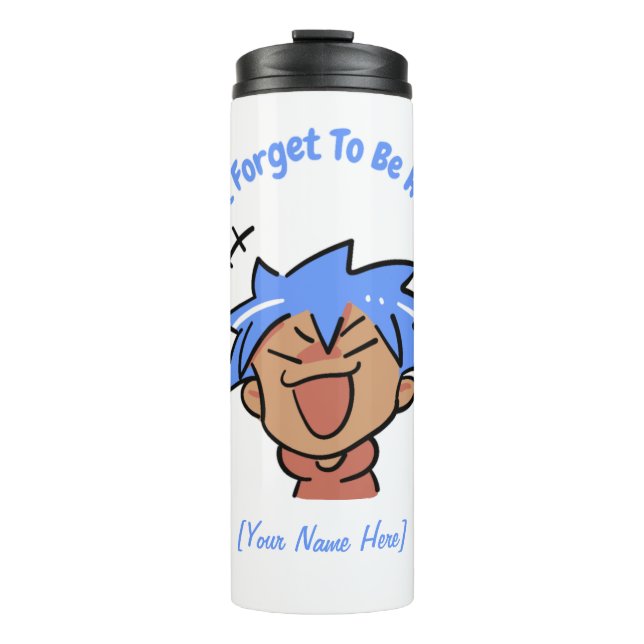 Don't Forget To Be Happy Thermal Tumbler (Front)