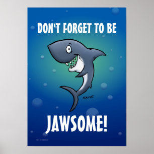 Dont Forget To Be Jawsome Funny Shark Poster