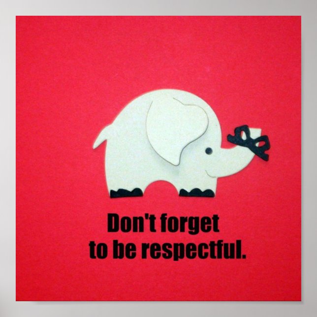 Don't forget to be respectful. poster (Front)