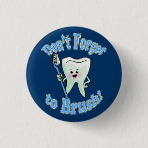 Don't Forget To Brush 1 Inch Round Button