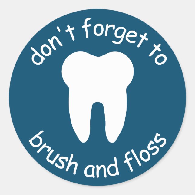 Don't Forget To Brush and Floss Classic Round Sticker (Front)