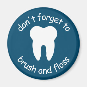 Don't Forget To Brush and Floss Magnet