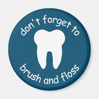 Don't Forget To Brush and Floss Magnet