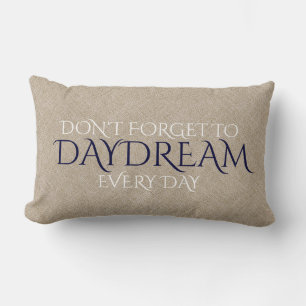 Don't Forget To Daydream Inspirational Quote Lumbar Pillow