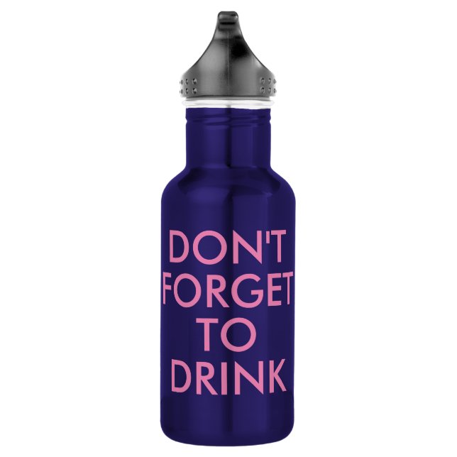 Don't forget to drink | Funny Humour Waterbottle 532 Ml Water Bottle (Right)