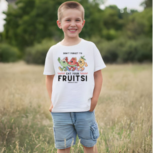 Don't forget to eat your fruits T-Shirt