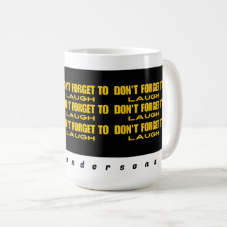 Don't forget to laugh coffee mug