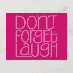 Don't Forget to Laugh pink Postcard