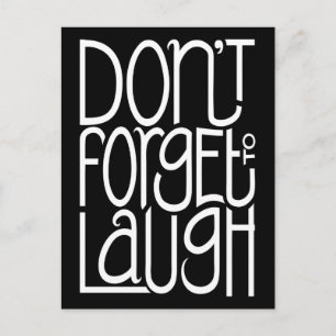 Don't Forget to Laugh white Postcard