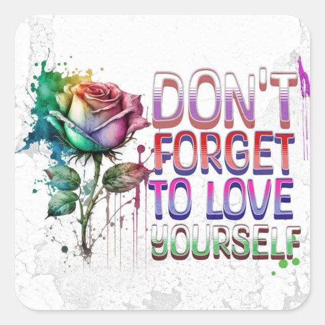 Don't Forget to Love Yourself Square Sticker (Front)