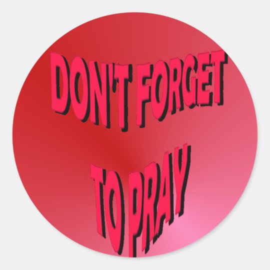 Don't Forget to Pray Stickers