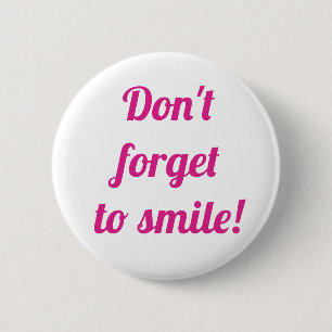 Don't forget to smile 2 inch round button