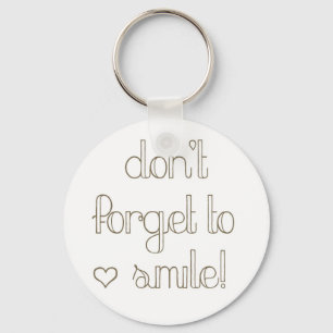 Don't Forget To Smile Keychain