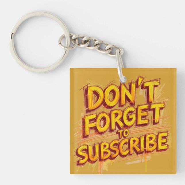 Don't Forget To Subscribe Keychain (Front)