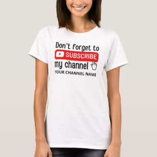 Don't Forget To Subscribe My Channel Personalized T-Shirt