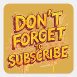 Don't Forget To Subscribe Square Sticker