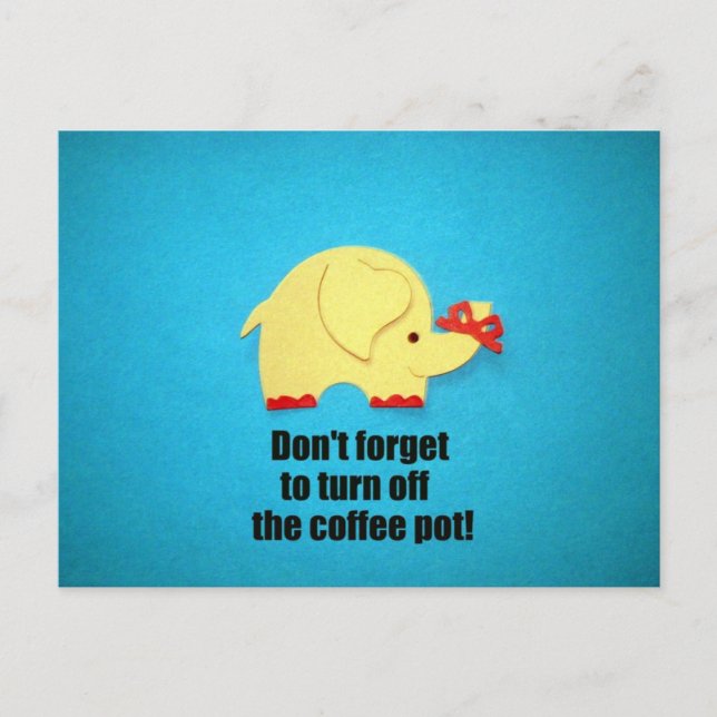 Don't forget to turn off the coffee pot! postcard (Front)