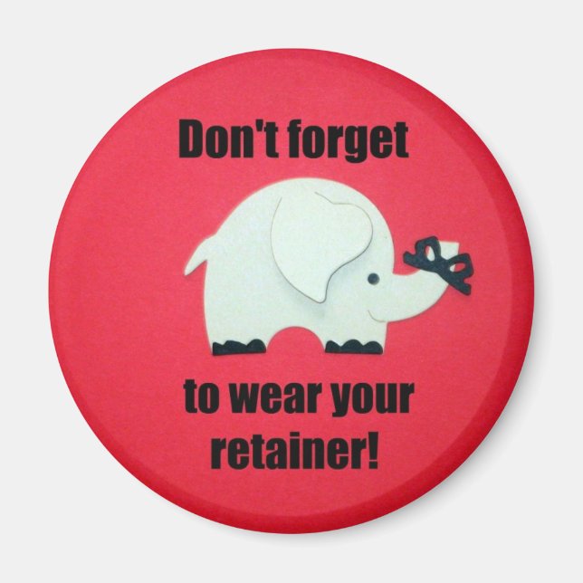 Don't forget to wear your retainer! magnet (Front)