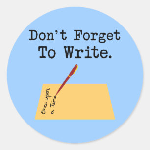 Don't Forget To Write Classic Round Sticker