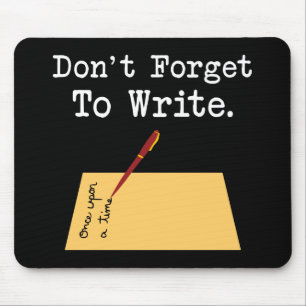 Don't Forget To Write Mouse Pad