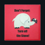 Don't forget: Turn off the stove! Magnet<br><div class="desc">Elephant with ribbon tied to it's trunk and message: Don't forget: Turn off the Stove! (Who couldn't use a little reminder?)</div>