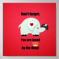 Don't forget: You are loved by the King!