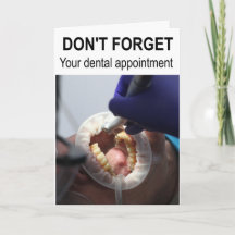Don't forget your dental appointment.