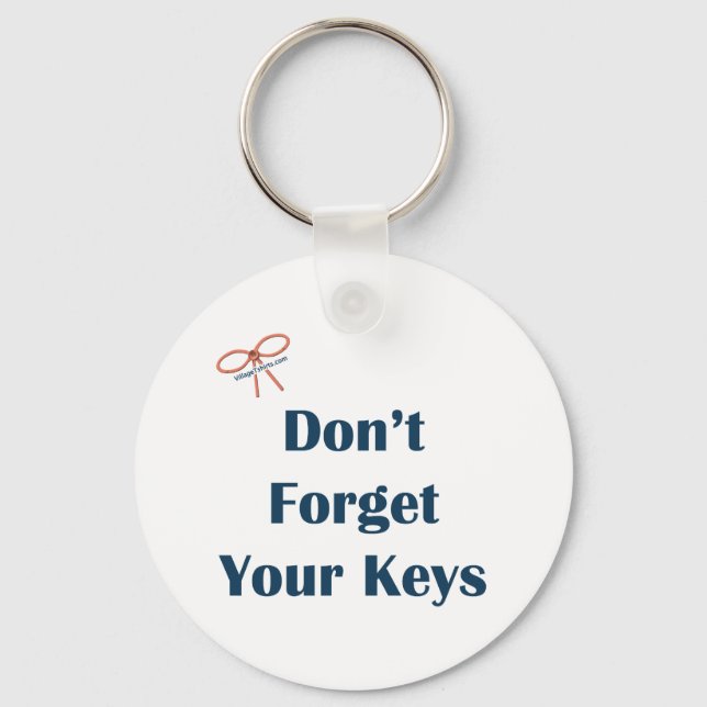 Don't Forget Your Keys Reminders Keychain (Front)
