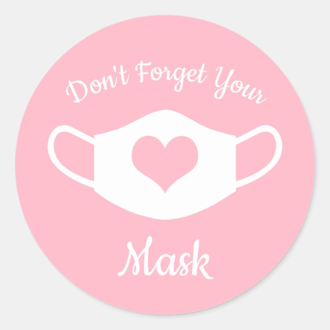 Don't Forget Your Mask Pink and White Heart Classic Round Sticker (Front)