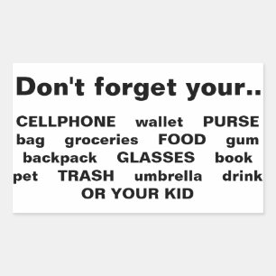 Don't forget your.. phone/purse..kid stickers