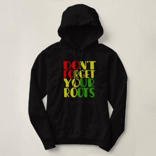 Don't Forget Your Roots-African American Hoodie