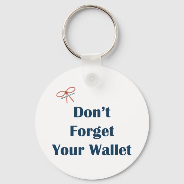 Don't Forget Your Wallet Reminders Keychain (Front)