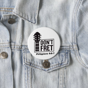 Don't fret (Philippians 4:6-7) Guitar 3 Inch Round Button